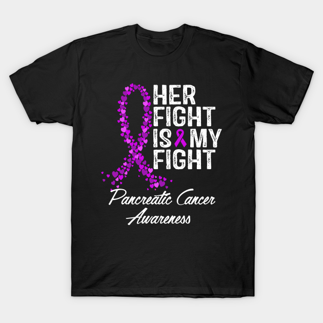 Pancreatic Cancer Awareness Her Fight Is My Fight Pancreatic Cancer Awareness T Shirt 4007